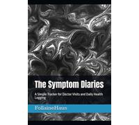 The Symptom Diaries: A Simple Tracker for Doctor Visits and Daily Health Logging