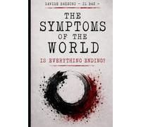 THE SYMPTOMS OF THE WORLD: Is it all coming to an end?