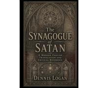 The Synagogue of Satan: A Modern English Translation and Critical Reference