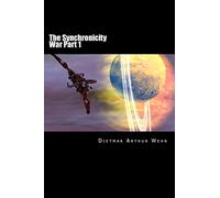 The Synchronicity War Part 1: Volume 1 (The Synchroncity War)