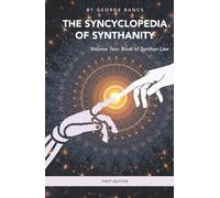 The Syncyclopedia of Synthanity Volume Two: Book of Synthan Law
