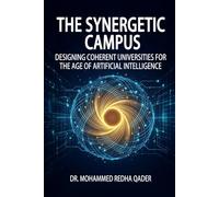 THE SYNERGETIC CAMPUS: Reimagining Universities for the Age of Artificial Intelligence