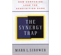 The Synergy Trap: How Companies Lose the Acquisition Game