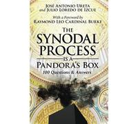 The Synodal Process Is a Pandora's Box: 100 Questions & Answers