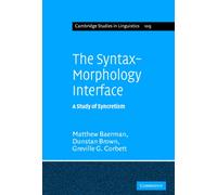 The Syntax-Morphology Interface : A Study of Syncretism