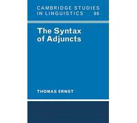 The Syntax of Adjuncts – Cambridge Studies in Linguistics, Series Number 96