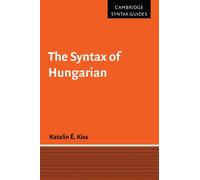 The Syntax of Hungarian (Cambridge Syntax Guides)