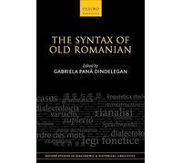 The Syntax of Old Romanian – Oxford Studies in Diachronic and Historical Linguistics 19
