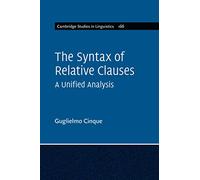 The Syntax of Relative Clauses: A Unified Analysis (Cambridge Studies in Linguistics)