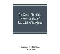 The Syriac chronicle known as that of Zachariah of Mitylene