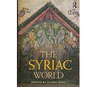 The Syriac World (Routledge Worlds)