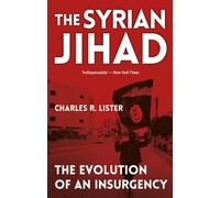 The Syrian Jihad: The Evolution of An Insurgency