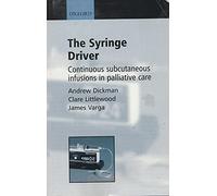 The Syringe Driver: Continuous Subcutaneous Infusions in Palliative Care