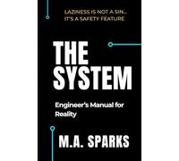 THE SYSTEM: Engineer's Manual for Reality