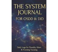 The System Journal for OSDD & DID: Daily Logs for Plurality, Alters & Fronting Tracking - Hardcover Communication Tool