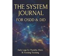 The System Journal for OSDD & DID: Daily Logs for Plurality, Alters & Fronting Tracking - Hardcover Communication Tool