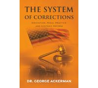 The System of Corrections: Innovation, Penal Practice, and Systemic Reform