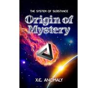 The System of Substance: Origin of Mystery