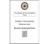 The System of The Four Noble Truths: Buddhism : The only Mental Model you need.