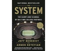 The System: The Glory and Scandal of Big-Time College Football