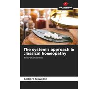 The systemic approach in classical homeopathy: A field of similarities