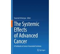 The Systemic Effects of Advanced Cancer : A Textbook on Cancer-Associated Cachexia