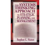 The Systems Thinking Approach to Strategic Planning and Management