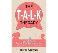 The T.A.L.K Therapy: Key To Effective Parent-Child Communication