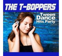 The T-Boppers - Tween Dance Hits Party
