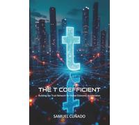 The T-Coefficient: Building the Trust Network for Global Economic Acceleration