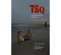 The t4t Issue (Transgender Studies Quarterly, 9)