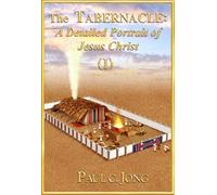The Tabernacle: A Detailed Portrait of Jesus Christ I
