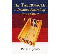 The Tabernacle: A Detailed Portrait of Jesus Christ II