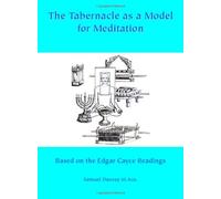 The Tabernacle as a Model for Meditation: Based on the Edgar Cayce Reading