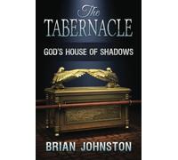 The Tabernacle: God's House of Shadows: Volume 2 (Search For Truth Series)