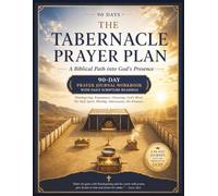 The Tabernacle Prayer Plan: 90-Day Guided Prayer Journal: Based on Exodus Pattern | Daily Christian Devotional, Scripture Writing & Worship Workbook for Deepening Your Prayer Life