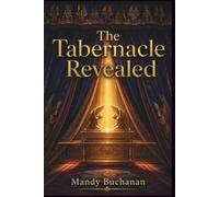 The Tabernacle Revealed