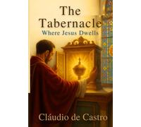 The Tabernacle: Where Jesus Dwells / It’s amazing with how much joy Jesus awaits your visit: A Life-Changing Encounter with Jesus in Eucharistic ... (Catholic Books for Your Spiritual Growth)