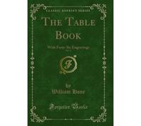 The Table Book, Vol. 2: With Forty-Six Engravings (Classic Reprint)