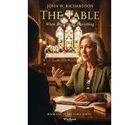 The Table: Courage and Redemption. A Legacy Worth Dying For. (The Table Series)