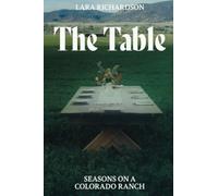 The Table: Seasons on a Colorado Ranch