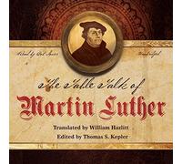 The Table Talk of Martin Luther by Martin Luther (2015-08-25)