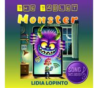 The Tablet Monster: A story about controlling screen time (Children's Books that Sing)