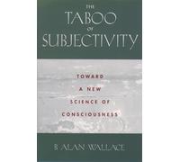 The Taboo of Subjectivity: Toward a New Science of Consciousness