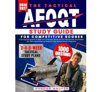 The Tactical AFOQT Study Guide for Competitive Scores: A Structured System to Beat Time Pressure, Boost AA and Pilot Scores, and Reach 50-99th Percentiles for Rated or Non-Rated Officer Programs