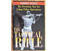 The Tactical Rifle: The Precision Tool for Urban Police Operations