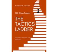 The Tactics Ladder - Advanced II: 500 Chess Puzzles, 2000 Rating Level, 2nd Edition: 8