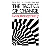 The Tactics of Change – Doing Therapy Briefly (Social & Behavioral Science Series)