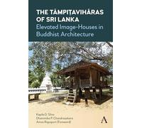 The Tämpiṭavihāras of Sri Lanka: Elevated Image-Houses in Buddhist Architecture