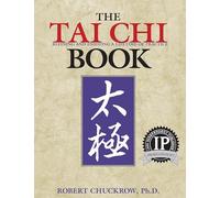 The Tai Chi Book: Refining and Enjoying a Lifetime of Practice (Ymaa Book Series, 32.)